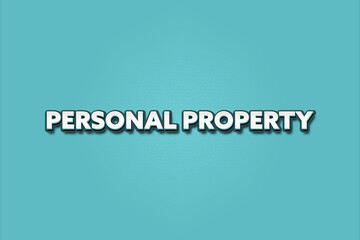 Personal Property. A Illustration with white text isolated on light green background.