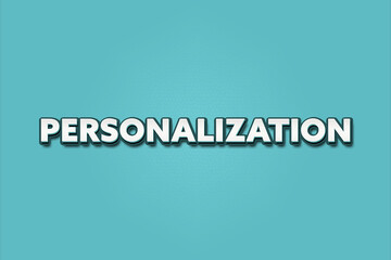 Personalization. A Illustration with white text isolated on light green background.