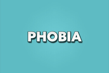 Phobia. A Illustration with white text isolated on light green background.