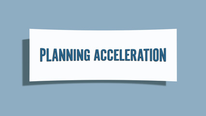 Planning Acceleration. A card isolated on blue background.