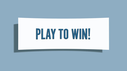 Play to win.. A card isolated on blue background.