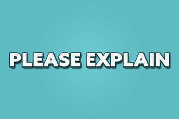 Please explain.. A Illustration with white text isolated on light green background.