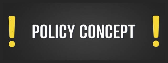 Policy Concept. A blackboard with white text. Illustration with grunge text style.