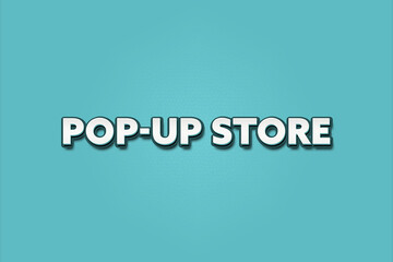 Pop-up Store. A Illustration with white text isolated on light green background.