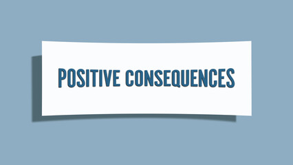 Positive Consequences.. A card isolated on blue background.