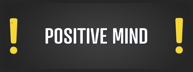 Positive mind. A blackboard with white text. Illustration with grunge text style.