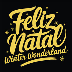 Feliz Natal Portuguese language hand drawn lettering winter Merry Christmas tree Vector illustration, calligraphy typographic Design for tshirt trendy t shirt poster greeting card print design