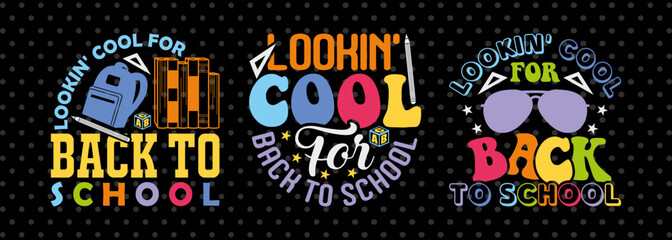 Lookin' Cool For Back To School SVG Hello School Kids Welcome To School Back To School Quote Design