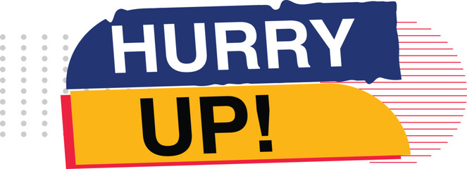 Hurry up sign. Round ribbon sticker. Isolated tag