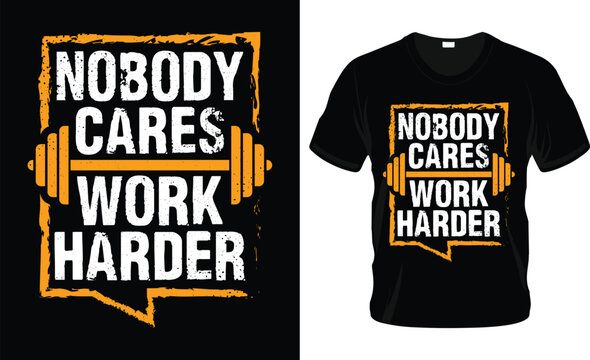 Motivational Trainer Retro Workout, Nobody Cares Work Harder T-Shirt Motivational Trainer Retro Workout, Nobody Cares Work Harder T-Shirt