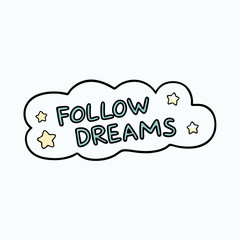 Sticker design of follow dreams