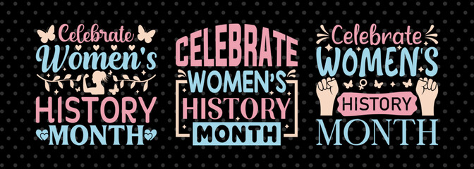 Celebrate Women's History Month SVG Happy Womens Day Tshirt Bundle Womens Day Quote Design