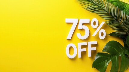 Bright yellow background featuring a bold "75% OFF" sign accented by green tropical leaves, suggesting a vibrant sale or promotional offer.