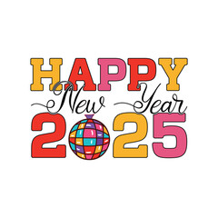 Happy New Year 2025 SVG Design Happy New Year SVG Design
