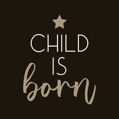 Child is born poster Christmas star religious quote vector illustration