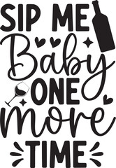 Sip me baby one more time SVG Design
