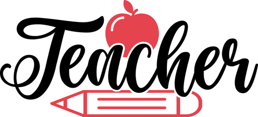 Teacher typography clip art design on plain white transparent isolated background for card, shirt, hoodie, sweatshirt, apparel, tag, mug, icon, poster or badge