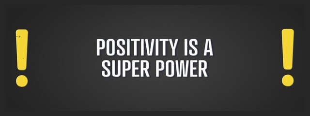 Obraz premium Positivity is a super power. A blackboard with white text. Illustration with grunge text style.