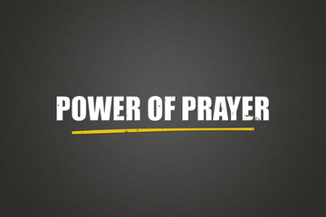 Obraz premium Power of Prayer. A blackboard with white text. Illustration with grunge text style.