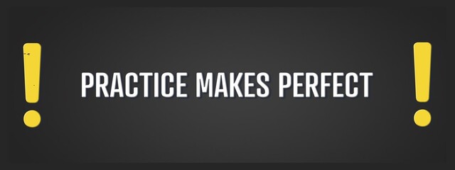 Obraz premium Practice makes Perfect. A blackboard with white text. Illustration with grunge text style.