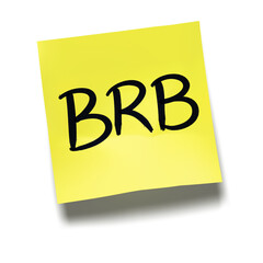 &lsquo;BRB&rsquo; written on yellow sticky note with cast shadow 