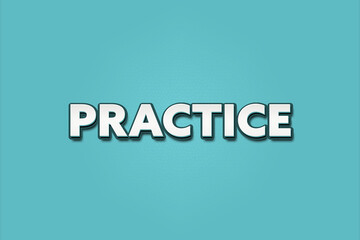 Practice. A Illustration with white text isolated on light green background.