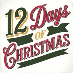 Twelve Days Of Christmas Festive Holiday Design