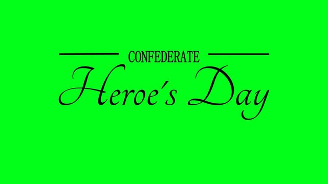  Animation handwritten text Confederate Heroes Day green background. Suitable for commemorating the holiday, historical content, educational resources, and event promotions.