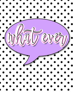 Whatever, vintage, chic, girly, poster, bubble, polka dots, statement, sticker, card postal, greeting, planner sticker,
