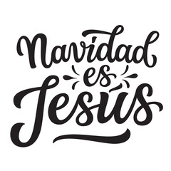 Christmas is Jesus in spanish. Hand lettering quote  isolated on black background. Vector typography for cards, banners, posters, t shirts, home decorations