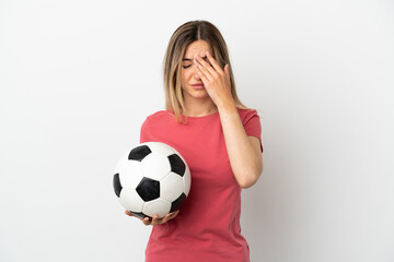 Young football player woman over isolated white wall with tired and sick expression