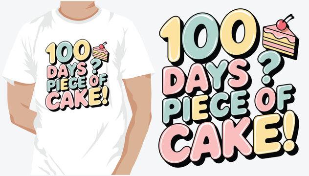 100 Days Piece of Cake t shirt design 