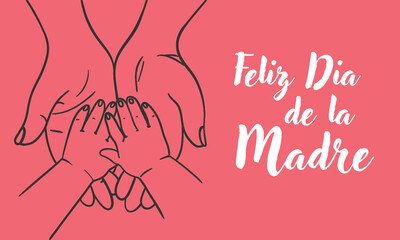 Feliz dia De La Madre, Happy Mother's Day in Spanish