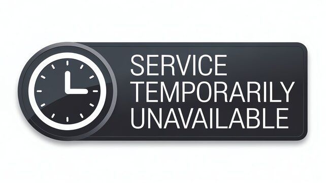 Digital sign with a clock symbol, showing service temporarily unavailable message.