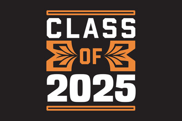 Class of 2025. Congratulations on your style Lettering, SVG design