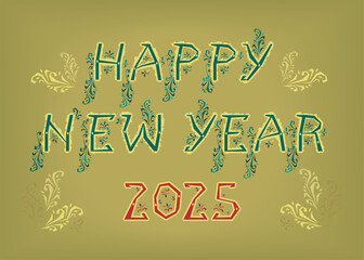 Folk Art New Year 2025. Greeting Card. Vintage Happy New Year 2025. Its artistic green letters and bold red number are embellished with charming folk botanical decor. 