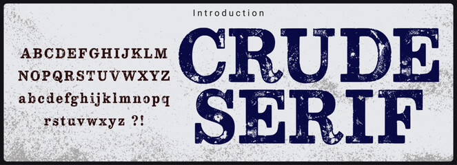 Grunge serif typeface. Alphabet vector font Uppercase and Lowercase with rough and texture