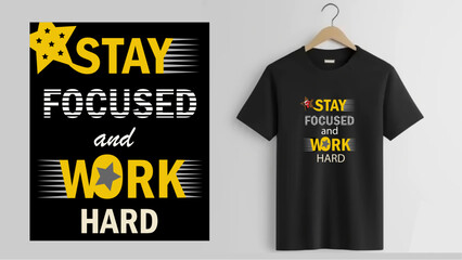 Stay Focused Andd Work Hard 2025 T-shirt 