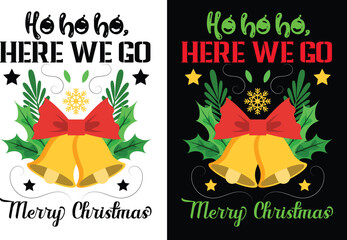 Print ho ho ho here we go merry Christmas t shirt design