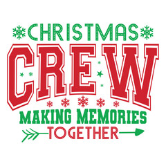 Christmas Crew Making Memories Together Sweatshirt, Family Christmas Matching Hoodie, Holiday Matching Long Sleeve, Christmas Group Shirt
