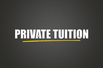 Fototapeta premium Private tuition. A blackboard with white text. Illustration with grunge text style.