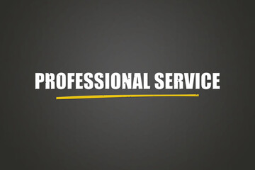 Fototapeta premium Professional Service. A blackboard with white text. Illustration with grunge text style.