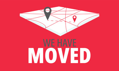 We have moved banner. Company or shop relocation vector banner or background, office moving flyer. Business address or location change navigation with city map,Template for poster, flyer,vector illust