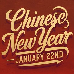 Chinese New Year Celebrated On January Twenty Second