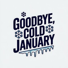 Obraz premium Goodbye Cold January Winter Is Over Spring Has Sprung