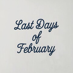 Last Days Of February Month End Reminder