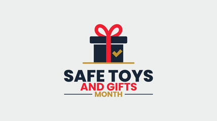 Choose Safe Toys for Children, Safe Toys and Gifts Month, observed every year in December. Holiday concept.