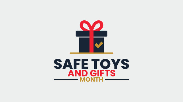 Choose Safe Toys for Children, Safe Toys and Gifts Month, observed every year in December. Holiday concept. 
