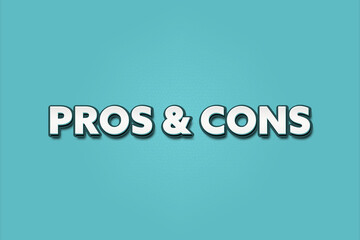 Pros & Cons. A Illustration with white text isolated on light green background.