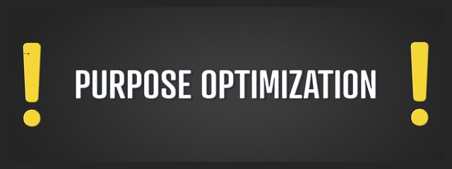 Purpose optimization. A blackboard with white text. Illustration with grunge text style.